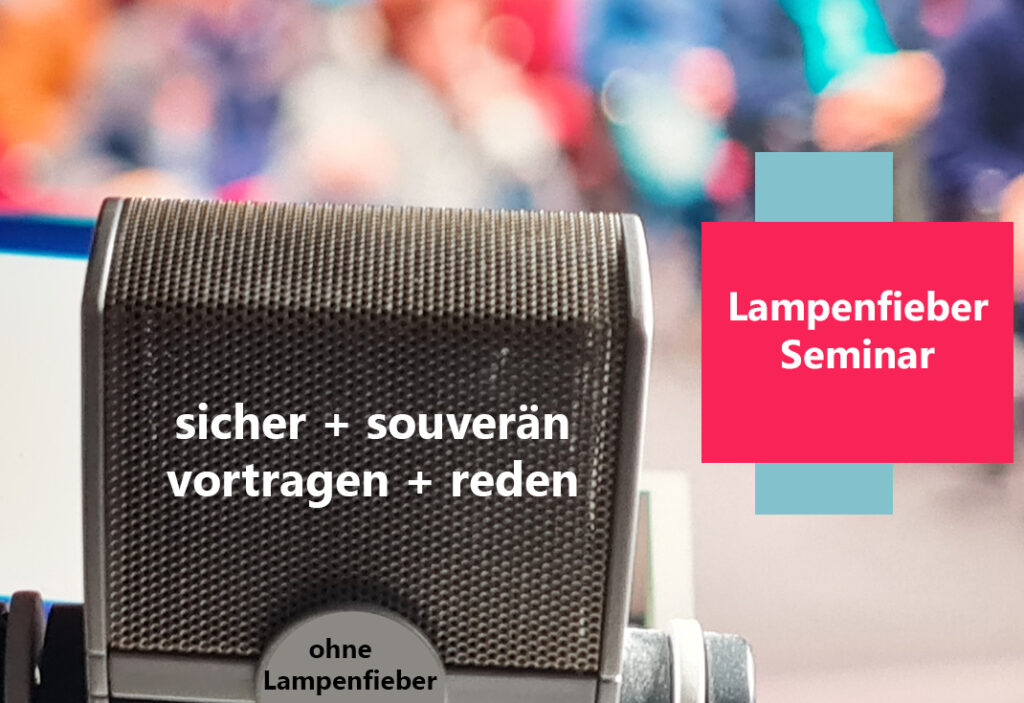 3-Tage-Intensivtraining gegen Lampenfieber – Redeangst – Nervosität – Vortragsangst