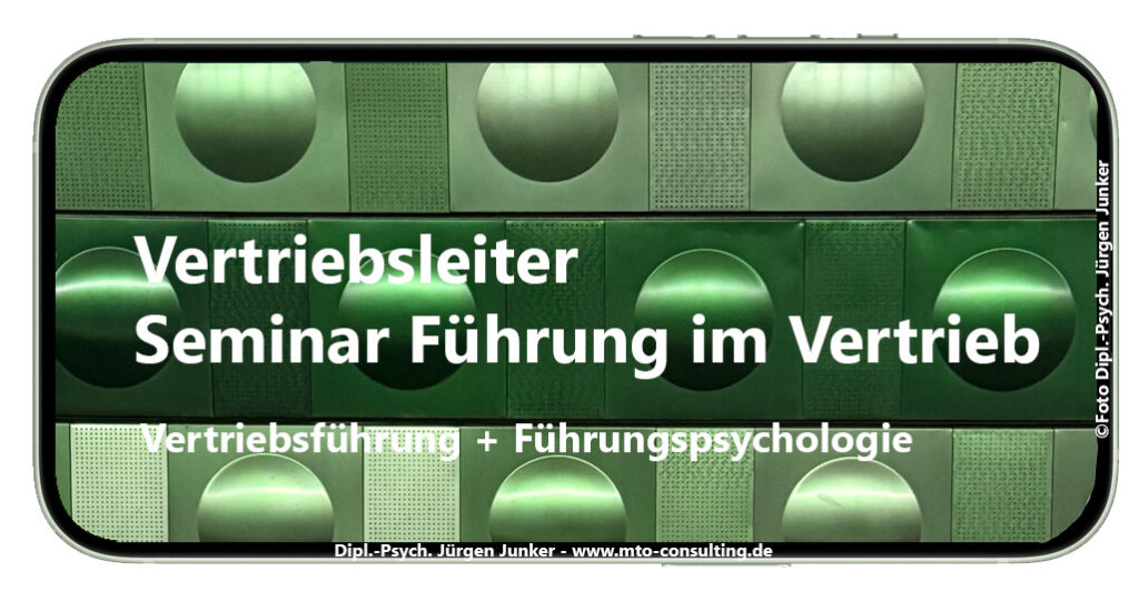 Vertriebsleiter Seminar Führung im Vertrieb - dipl.-psych. jürgen junker - seminare, coaching, workshops mto-consulting aschaffenburg