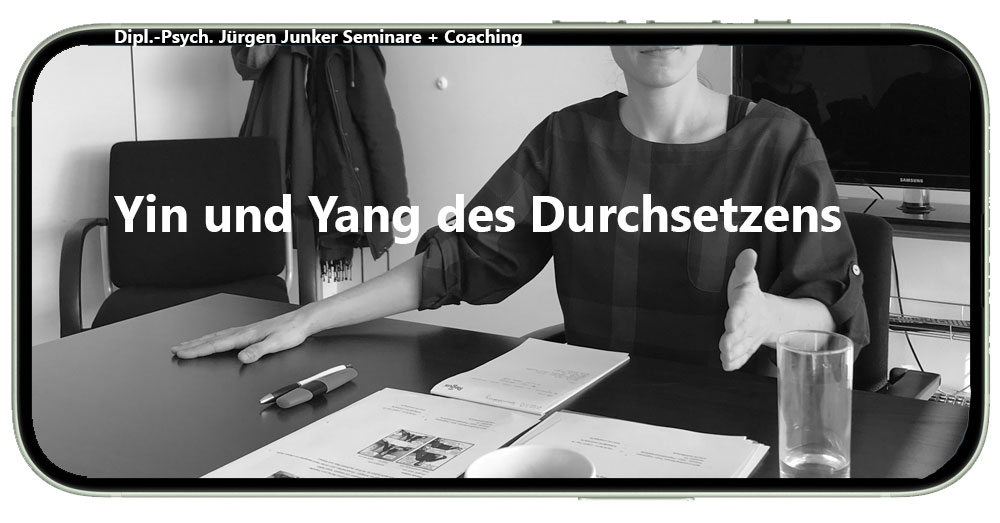 das Yin und Yang des Durchsetzens Durchsetzungsvermogen Seminar - Durchsetzungsvermögen Training Durchsetzungsvermögen Seminar sich durchsetzen lernen Durchsetzungsfähigkeit verbessern - Dipl.-Psych. Jürgen Junker MTO-Consulting